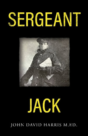 Sergeant Jack - John David Harris M.Ed.