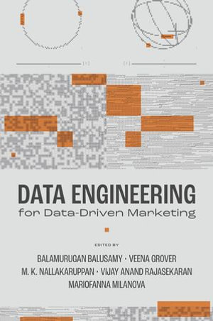 Data Engineering for Data-Driven Marketing - Balamurugan Baluswamy