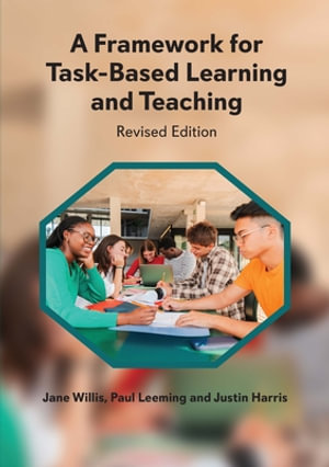 Framework for Task-Based Learning and Teaching : Revised Edition - Jane Willis