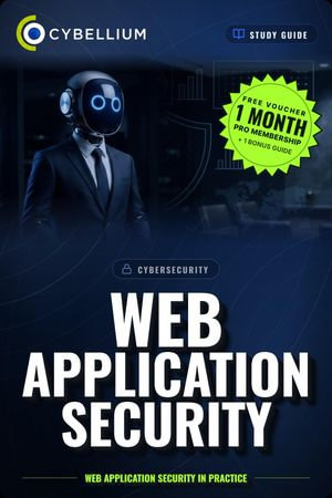 Web Application Security : Web Application Security in practice - Cybellium