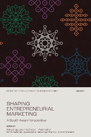 Shaping Entrepreneurial Marketing, Volume 1 : A South Asian Perspective - Narayanage Jayantha Dewasiri