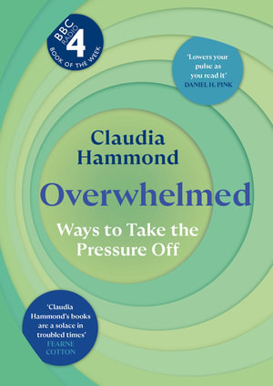 Overwhelmed : Ways to Take the Pressure Off - Claudia Hammond