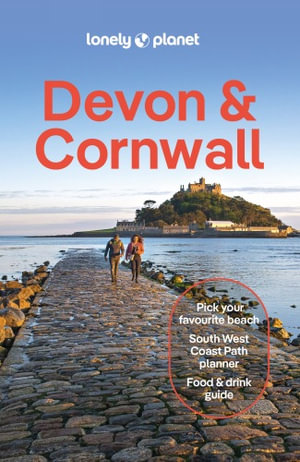 Devon & Cornwall : Lonely Planet Travel Guide : 7th Edition - Lonely Planet