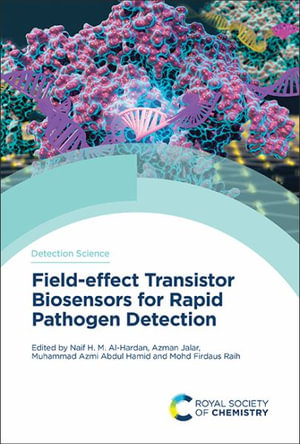 Field-effect Transistor Biosensors for Rapid Pathogen Detection : Detection Science Series - Azman Jalar
