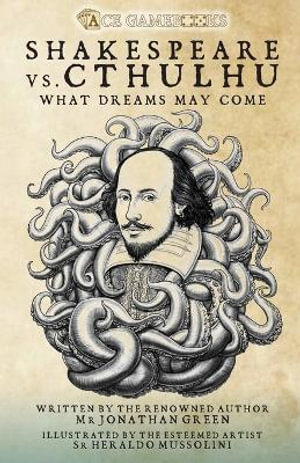 Shakespeare Vs. Cthulhu : What Dreams May Come - Jonathan Green