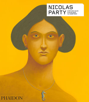 Nicolas Party : Phaidon Contemporary Artists - Stephane Aquin
