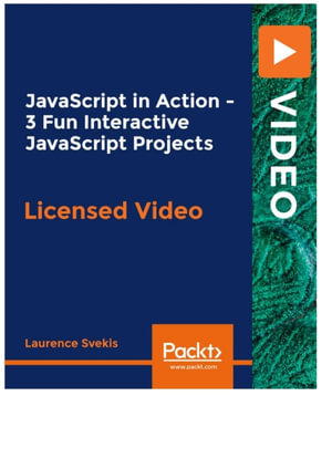 JavaScript in Action - 3 Fun Interactive JavaScript Projects - Laurence Lars Svekis
