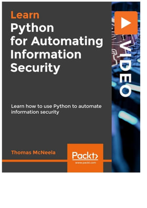 Python for Automating Information Security - Thomas McNeela