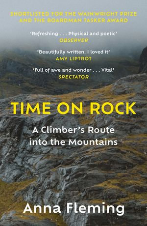 Time on Rock : A Climber's Route into the Mountains - Anna Fleming