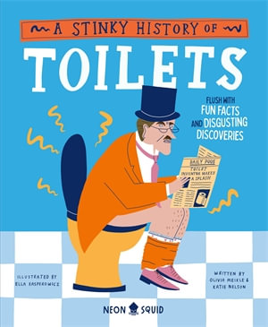The Stinky History of Toilets - Olivia Meikle