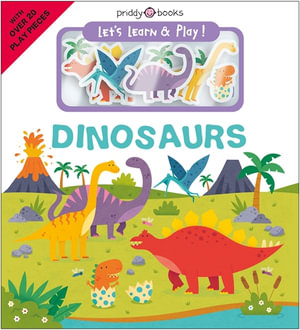 Let's Learn & Play : Dinosaurs - Roger Priddy