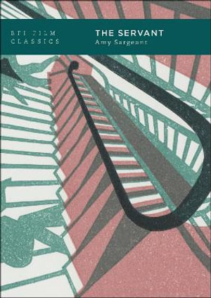 The Servant : BFI Film Classics - Amy  Sargeant