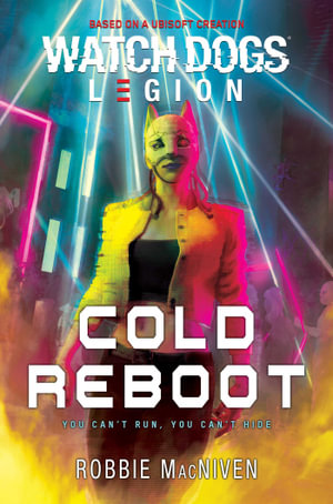 Watch Dogs Legion : Cold Reboot - Robbie MacNiven