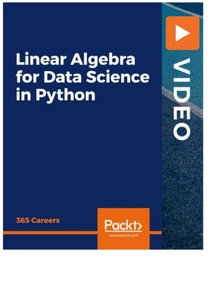 Linear Algebra for Data Science in Python - 365 Careers Ltd.