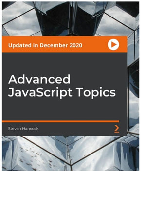 Advanced JavaScript Topics - Steven Hancock