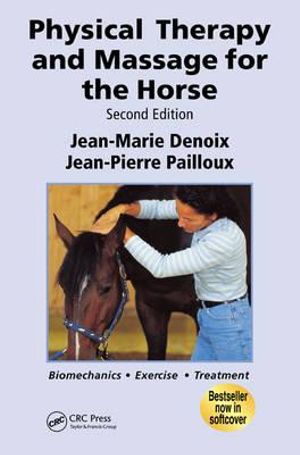 Physical Therapy and Massage for the Horse : Biomechanics-Excercise-Treatment, Second Edition - Jean-Marie Denoix