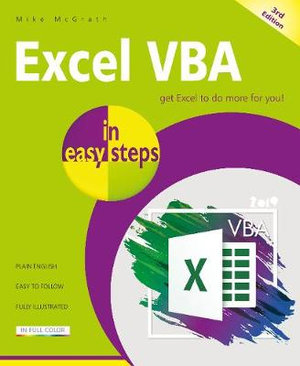 In Easy Steps : Excel VBA 3rd Edition : Covers Visual Studio Community 2017 - Mike McGrath
