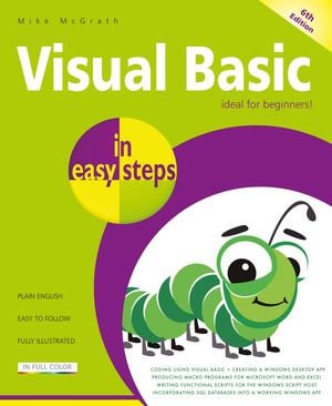 Visual Basic in easy steps, 6th edition : Updated for Visual Basic 2019 - Mike McGrath