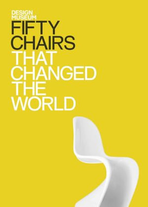 Fifty Chairs that Changed the World : Design Museum Fifty - DESIGN MUSEUM ENTERPRISE LTD