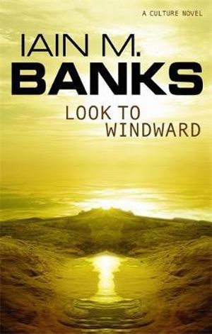 Look to Windward : Culture: Book 7 - Iain M. Banks