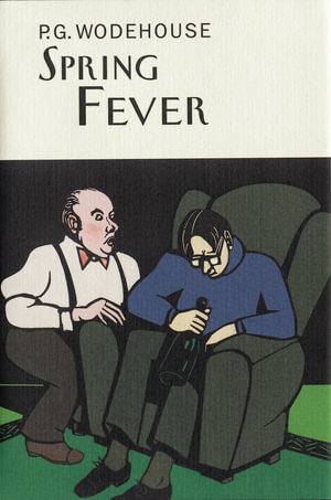 Spring Fever : A Life - P.G. Wodehouse