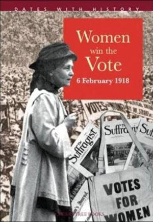 Women Win The Vote 6 February 1918 : Dates with History - Brian Williams