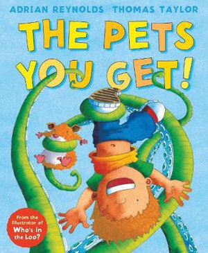 The Pets You Get! : Adrian Reynolds Collection - Thomas Taylor