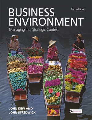 Business Environment : Managing in a Strategic Context - John Kew