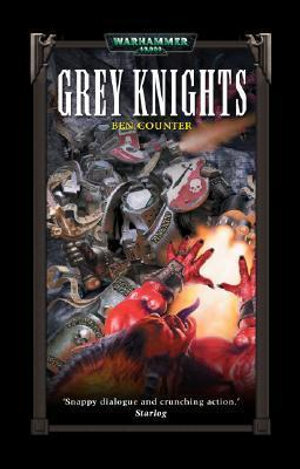 Grey Knights : Warhammer 40,000: Grey Knights S. - Ben Counter