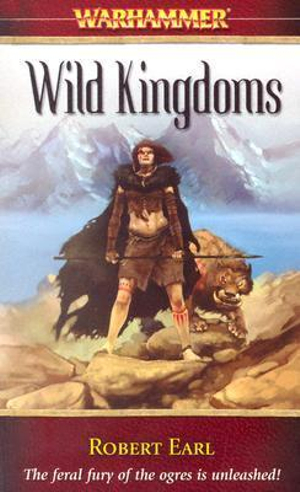 Wild Kingdoms : Warhammer - Robert Earl