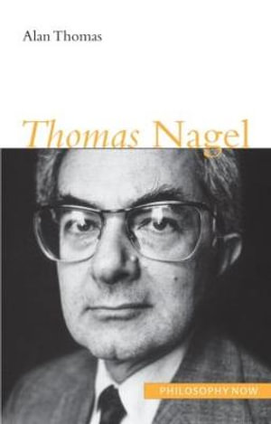 Thomas Nagel : Philosophy Now - Alan Thomas