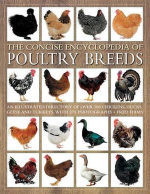 Concise Encyclopedia of Poultry Breeds - Fred Hams
