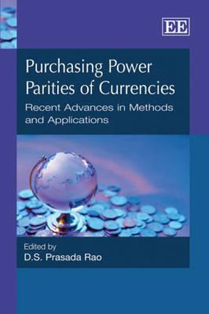 Purchasing Power Parities of Currencies Recente Advances in Methods and Applications : Recent Advances in Methods and Applications - D. S.P. Rao