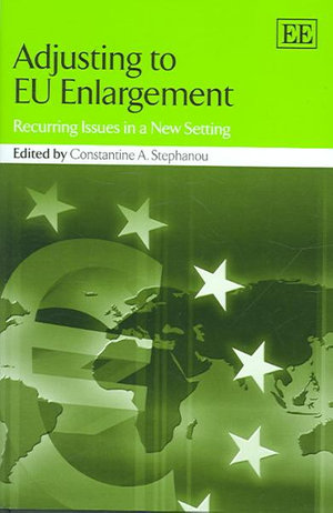 Adjusting to Eu Enlargement Recurring Issues in a New Setting - Constantine A. Stephanou