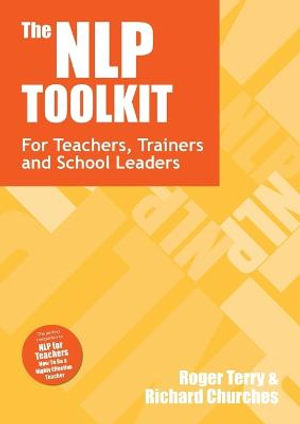 The NLP Toolkit : Activities and Strategies for Teachers, Trainers and School Leaders - Roger Terry