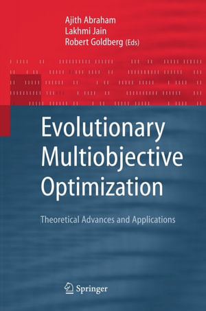 Evolutionary Multiobjective Optimization : Theoretical Advances and Applications - Ajith Abraham