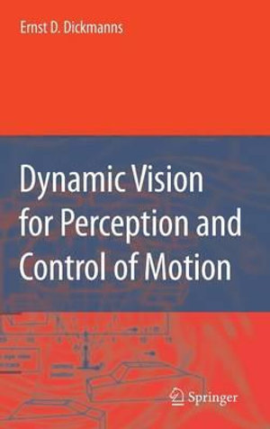 Dynamic Vision for Perception and Control of Motion - Ernst D. Dickmanns
