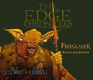 The Edge Chronicles 9 : Freeglader - Chris Riddell