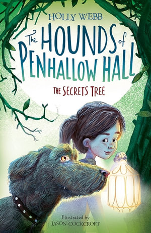 The Secrets Tree : The Hounds of Penhallow Hall - Holly Webb