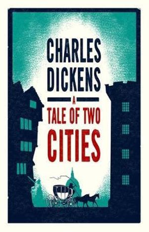 A Tale of Two Cities : Annotated Edition (Alma Classics Evergreens) - Charles Dickens