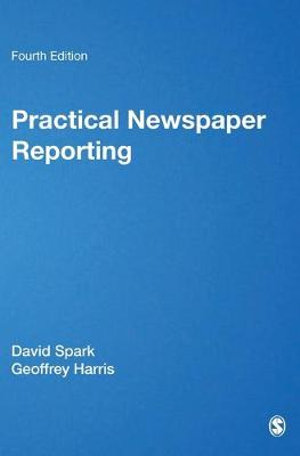 Practical Newspaper Reporting - David B Spark