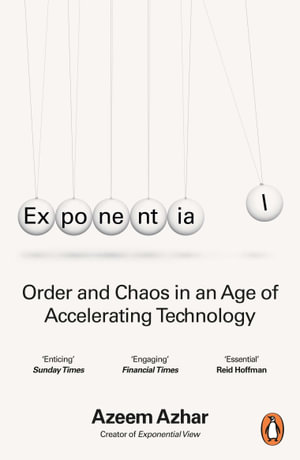 Exponential : How Accelerating Technology Is Leaving Us Behind and What to Do About It - Azeem Azhar