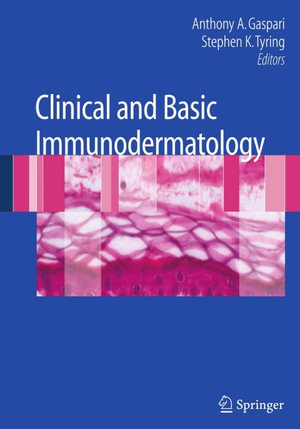 Clinical and Basic Immunodermatology : Clinical Diagnosis and Management - Anthony Gaspari