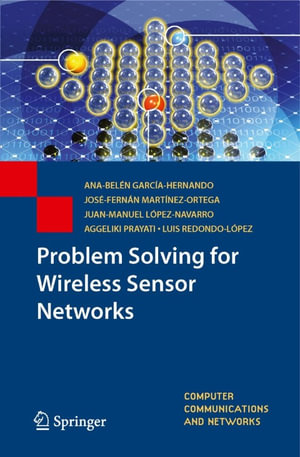 Problem Solving for Wireless Sensor Networks : Computer Communications and Networks - AnaBelén GarcíaHernando