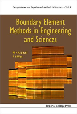 Boundary Element Methods In Engineering And Sciences : Computational and Experimental Methods in Structures - M H Ferri Aliabadi