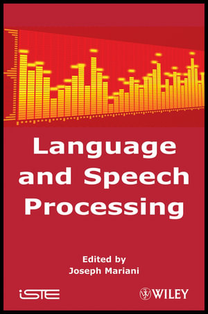 Language and Speech Processing : Wiley-ISTE Series - Joseph Mariani