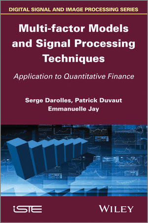 Multi-factor Models and Signal Processing Techniques : Application to Quantitative Finance - Serges Darolles