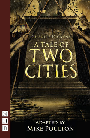A Tale of Two Cities : NHB Modern Plays - Mike Poulton