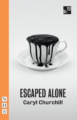 Escaped Alone : NHB Modern Plays - Caryl Churchill
