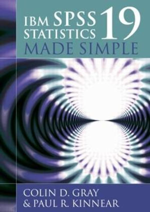 IBM SPSS Statistics 19 Made Simple - Colin D. Gray